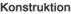 Konstruktion